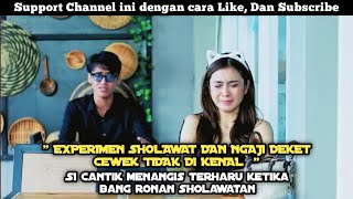 SHOLAWAT DAN NGAJI | SI CANTIK MENANGIS TERHARU KETIKA DENGER SHOLAWATAN | RONAN SAEFULL GOBAN