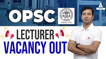 OPSC Lecturer Recruitment 2023 | OPSC Lecturer Vacancy 2023 | Eligibility/Age Limit/Exam Pattern