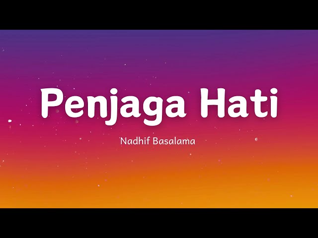 Nadhif Basalamah - penjaga hati (Lyrics) class=