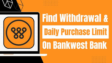 How to Find Out Card Withdrawal Limit of Bankwest Bank - Daily Purchase and ATM Withdrawal Limit