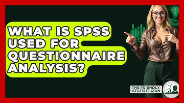 What Is SPSS Used For Questionnaire Analysis? - The Friendly Statistician