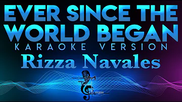 Rizza Navales - Ever Since The World Began (KARAOKE)