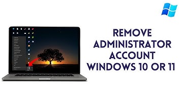 How To Remove Or Disable Administrator Account Windows 10 Or 11 (Tutorial)