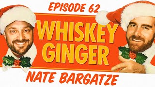 Whiskey Ginger - Nate Bargatze - #062