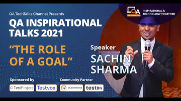 "The role of a Goal” by Sachin Sharma | QA INSPIRATIONAL TALKS 2021