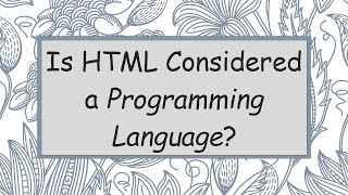 Is HTML Considered a Programming Language