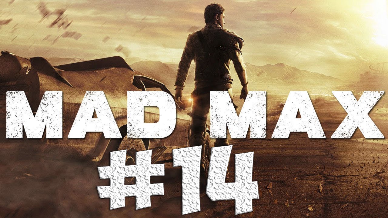 Mad Max. Прохождение. Часть 14 (Конец)