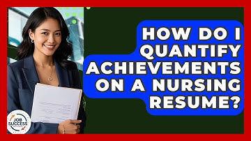 How Do I Quantify Achievements On A Nursing Resume? - Job Success Network