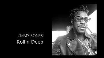 Jimmy Bones - Rollin Deep