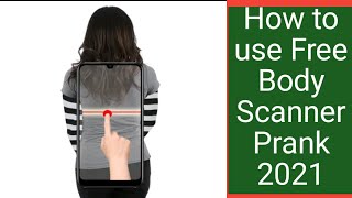 How to use Free Body Scanner Prank 2021 screenshot 1