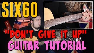 "Don't Give it Up" - Six60 GUITAR TUTORIAL