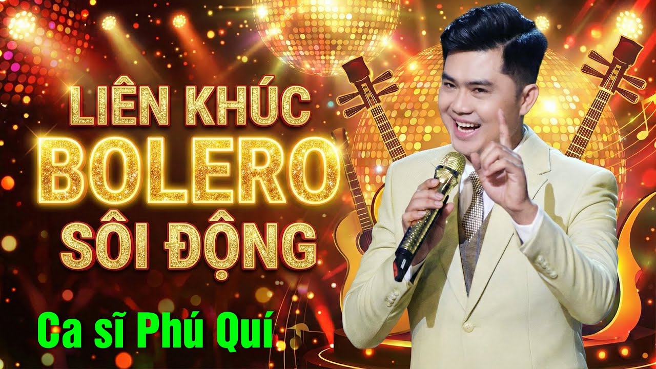 Liên Khúc Bolero Sôi Động Nghe Là Gật Gù – Càng Nghe Càng Cuốn 🔥 Ca sĩ Phú Quí