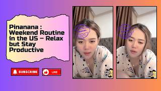 Pinanana Weekend Routine In The Us Relax But Stay Productive