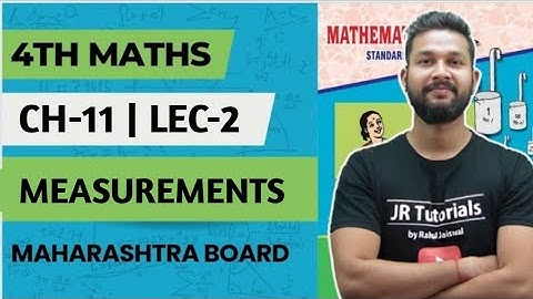 4th Maths | Chapter 11 | Measurements | Lecture 2 | Maharashtra Board |