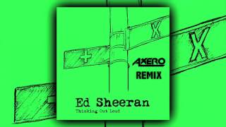 Ed Sheeran - Thinking Out Loud (Jasmine Thompson Cover) [Axero Remix]