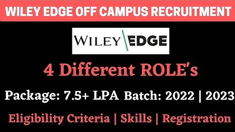 Wiley Edge Bulk Off Campus Recruitment | Different Roles | BiNaRiEs