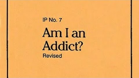 Am I an Addict IP NO 7 Narcotics Anonymous