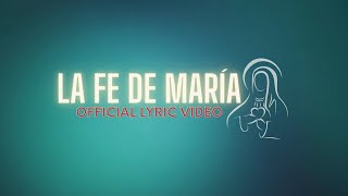 Video thumbnail of "La Fe de María -  Son By Four (Official Lyric Video)"