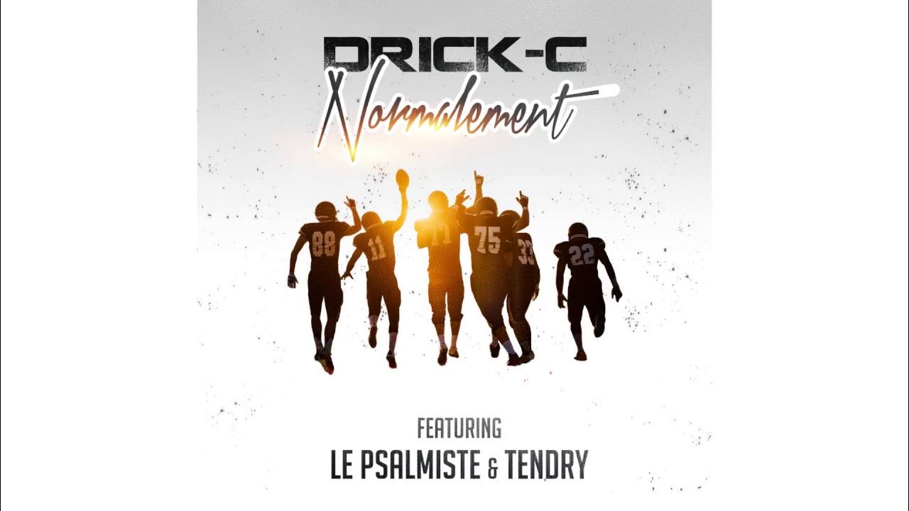 Drick-C - Normalement ft Le Psalmiste & Tendry Drick-C - Normalement ft Le Psalmiste & Tendry