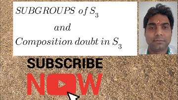 Subgroups of s3 and composition in S3