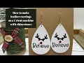 How to make leather earrings on a Cricut machine with added rhinestones | Reindeer leather earrings