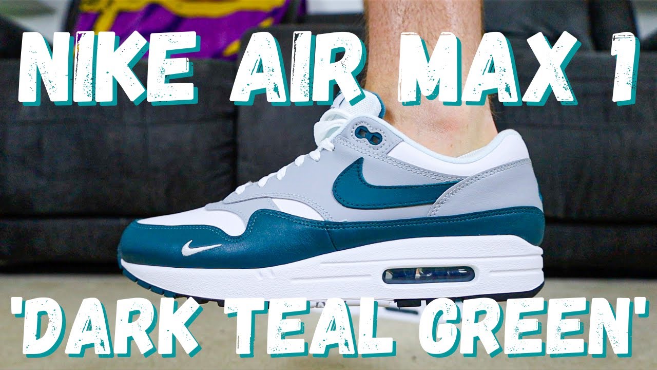 A SHOE YOU NEED IN YOUR COLLECTION  THE NIKE AIR MAX 1 'DARK TEAL GREEN'  REVIEW & ON FOOT 