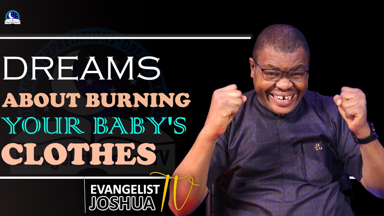 Dream About Burning Your Baby Clothes Spiritual Meaning