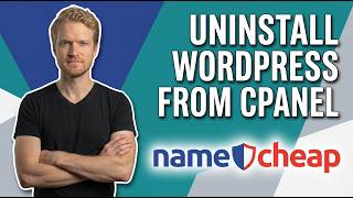 How To Uninstall WordPress From Namecheap CPanel (Easy Guide)