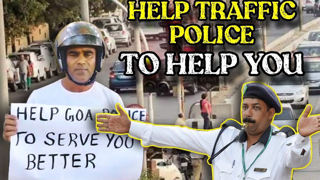 help Goa Traffic Police to Help You 