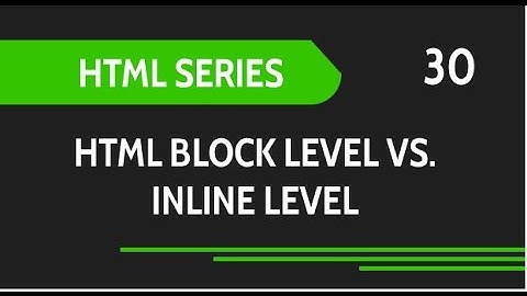 HTML Web Design Tutorials: HTML Block Level Element vs Inline Element Lesson 30