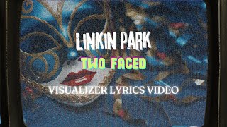 Linkin Park  Two Faced  Visualizer S   Terjemahan Bahasa Indonesia