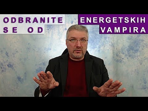 Video: Kako Se Nositi S Energetskim Vampirima