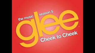 Glee - Cheek to Cheek