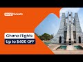 Ghana Flights at up to $400 off