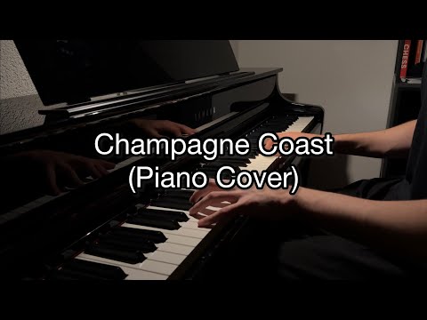 Champagne Coast (Piano Cover)