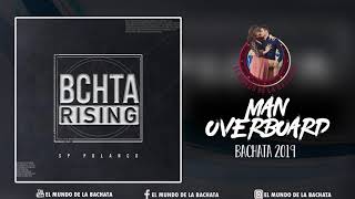 Vignette de la vidéo "SP Polanco - Man Overboard (feat. Pinto Picasso) - #BACHATA 2019"