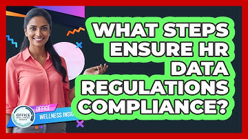 What Steps Ensure HR Data Regulations Compliance?
