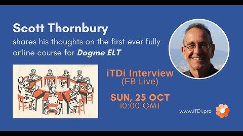 iTDi Interview with Scott Thornbury on Dogme ELT