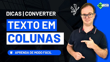 Dica para Converter Texto em Colunas no Excel