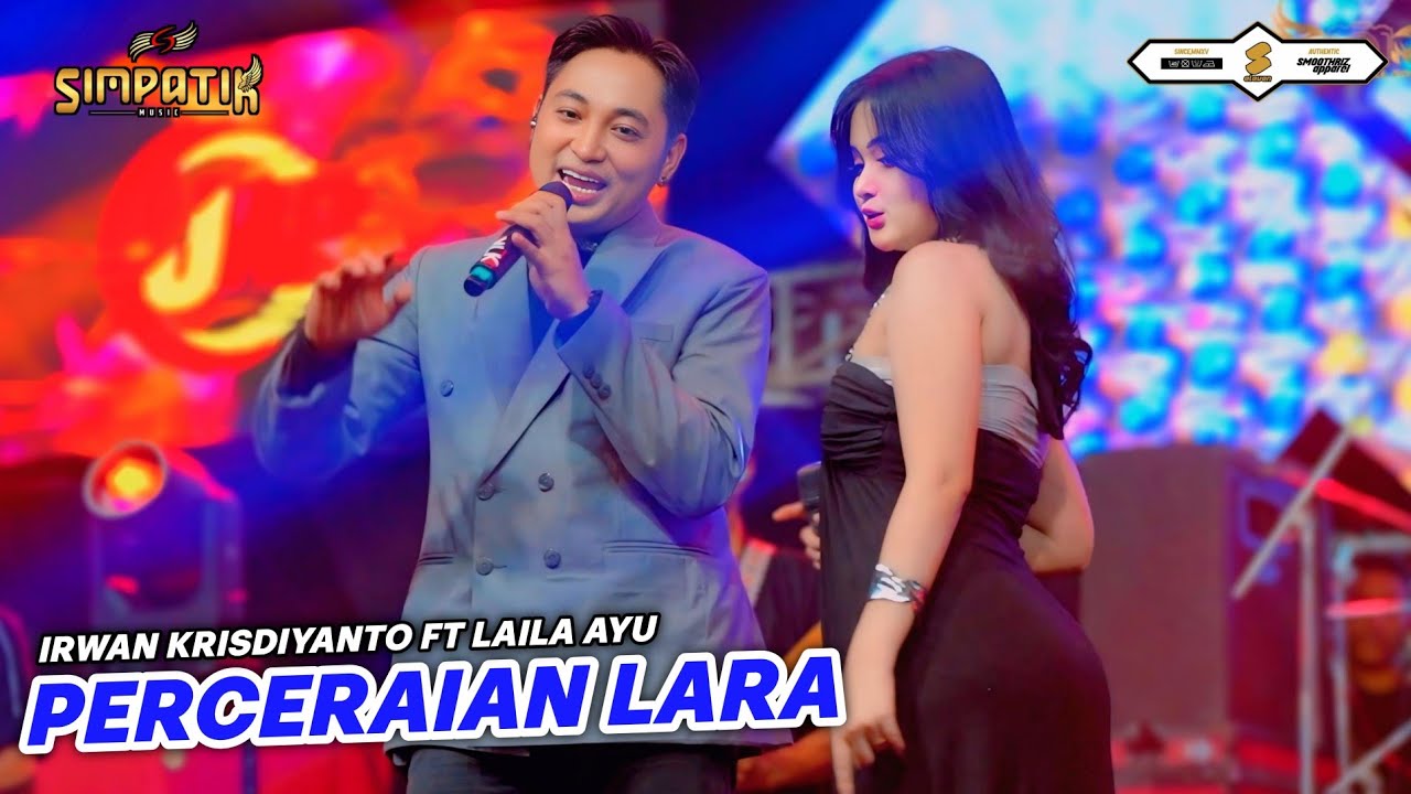 PERCERAIAN LARA - LAILA AYU FT IRWAN KRISDIYANTO - LIVE SOP BUAH IRINE PUSAT - SIMPATIK MUSIC