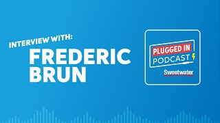 Interview with Frédéric Brun, Arturia Owner & Cofounder | Plugged In Podcast #08 by Sweetwater 884 views 3 weeks ago 25 minutes