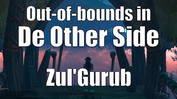 WoW Exploration: De Other Side Part 2: Zul