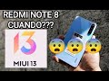 😰MIUI 13 PARA EL REDMI NOTE 8 GLOBAL YA SE ATRASO!?!🤯