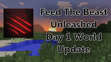Feed The Beast Unleashed Day 1 World Update
