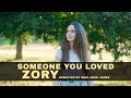 SOMEONE YOU LOVED - LEWIS CAPALDI (cover by Zory)