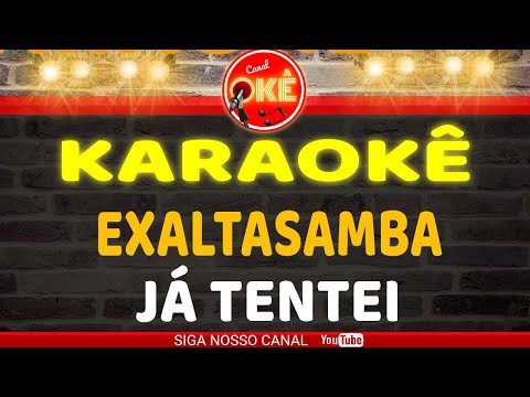 Video thumbnail for Karaokê 🎤 Exaltasamba - Já Tentei