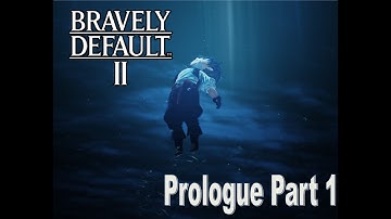 Bravely Default II Prologue Part 1 Gameplay Walkthrough