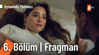 Aynadaki Yabancı 6. Fragman