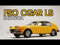 FSO Ogar LS w skali 1:43 / Legendy FSO / Recenzja