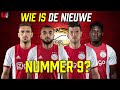 Wie Wordt De Nieuwe Ajax-Spits? "Labyad Doet Het Echt Heel Goed"